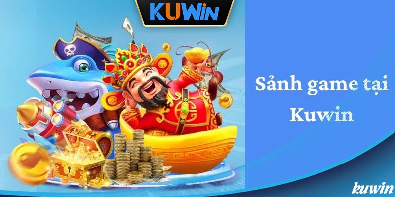 Các tin tức Kuwin về sảnh game 